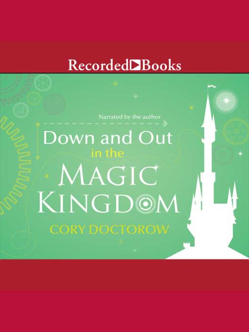 Title details for Down and Out in the Magic Kingdom by Cory Doctorow - Available
